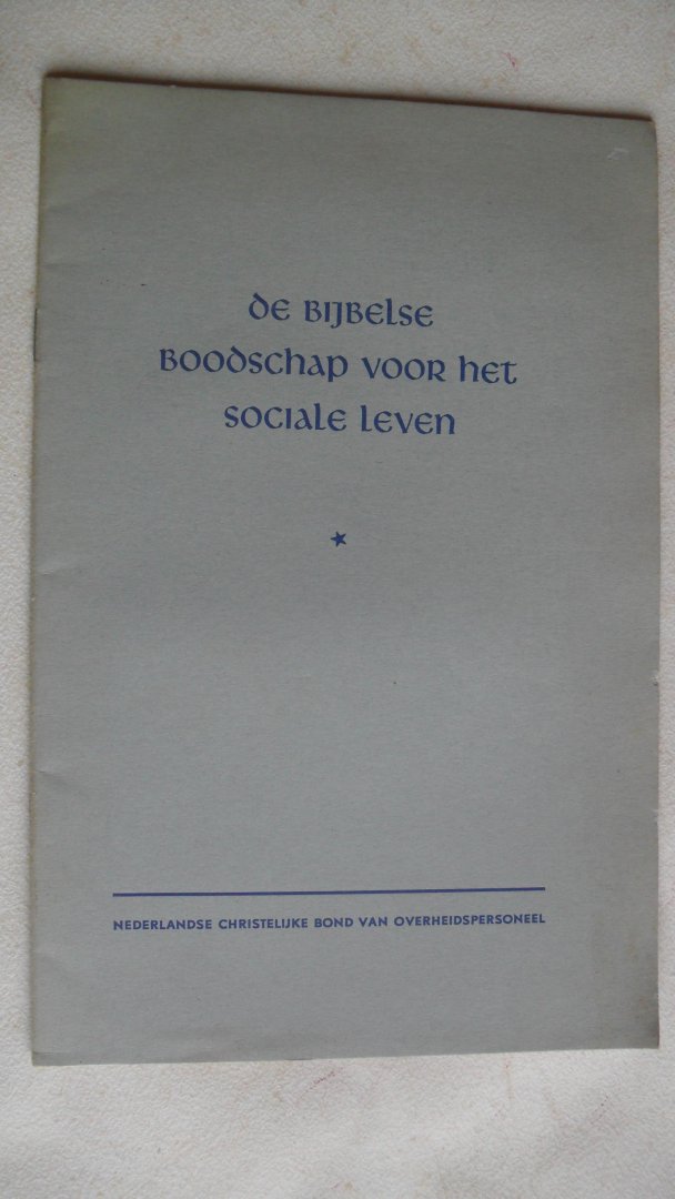Vries Ds. E. de - De Bijbelse boodschap voor het sociale leven