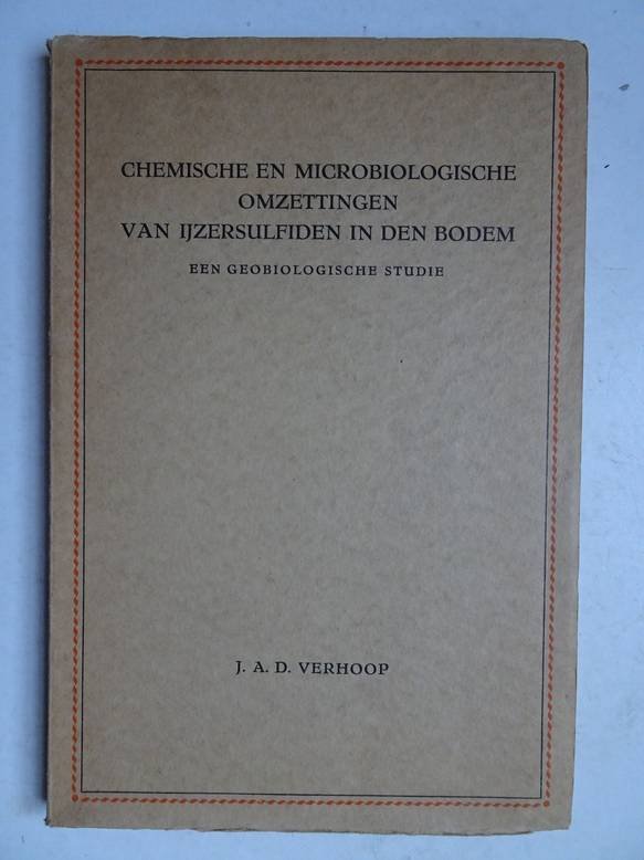 Verhoop, J.A.D.. - Chemische en microbiologische omzettingen van ijzersulfiden in den bodem; een geobiologische studie.