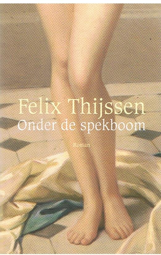 Thijssen, Felix - Onder de spekboom