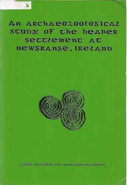 Wijngaarden-Bakker Van, Louise Hilgonda. - An Archaeological Study of the Beaker Settlement at Newgrange, Ireland.