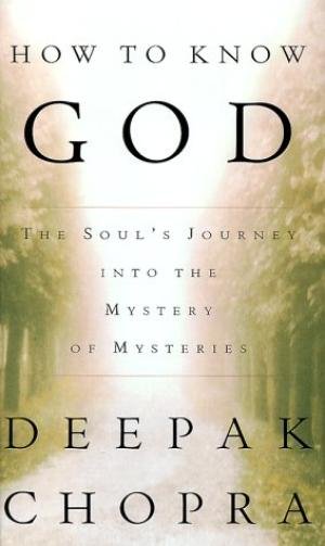 Deepak Chopra - How to Know God