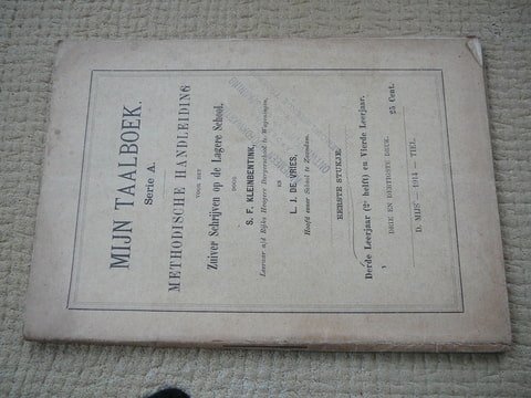 Kleinbentink,S.F.[Leeraar Rijks Hoogere Burgerschool Wageningen].Vries,L.J. [Hoofd eener School te Zaandam]. - Mijn Taalboek.Serie A. Methodische Handleiding voor het Zuiver Schrijven op de Lagere School.