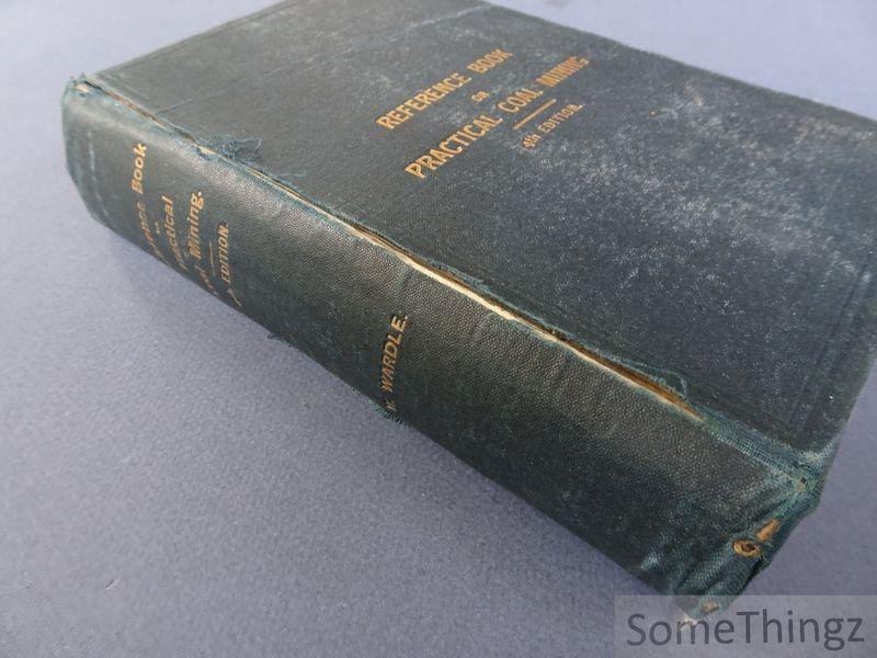 W. Wardle - A Comprehensive Reference Book on Practical Coal Mining