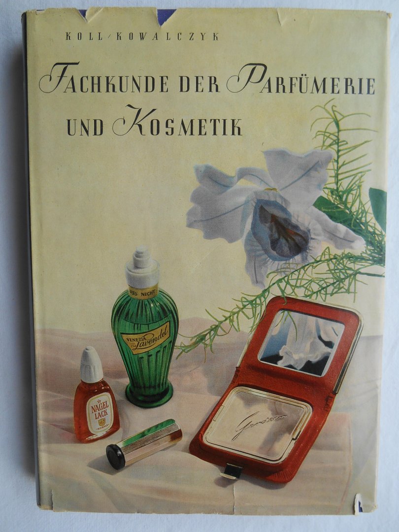 Koll & Kowalczyk - Fachkunde der Parfümerie und Kosmetik