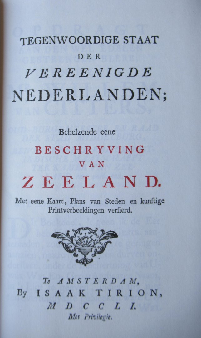 Boddaert, Pieter Mr. - Plevier, Johannes - van der Schatte, Nicolaas Mr. e.a. - Tegenwoordige staat der Vereenigde Nederlanden behelzende eene beschrijving van Zeeland