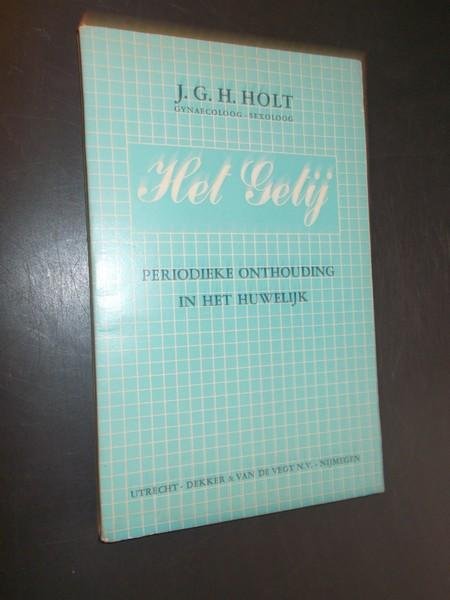 HOLT, J.G.H., - Het getij. Periodieke onthouding in het huwelijk.