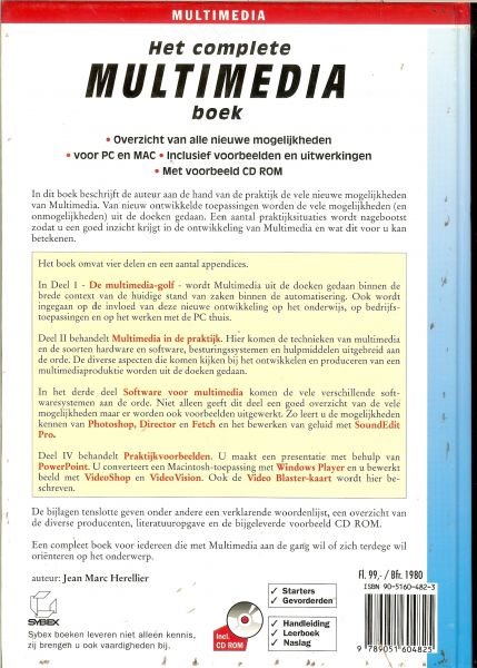 Herellier Jean Marc .. het boek omvat vier delen en een aantal appendices - Het complete Multimedia boek, inclusief CD Rom .. Een aantal praktijksituaties wordt nagebootst zodat Uw een goed inzicht krijgt in de ontwikkeling van Multimedia en wat dit voor u kan betekenen