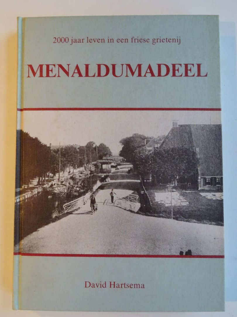 Hartsema, David - Menaldumadeel, 2000 jaar leven in een Friese Grietenij.