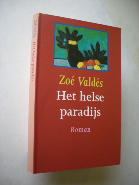Valdes, Zoe / Otter,S., vert.uit het Spaans - Het helse Paradijs (Cuba)