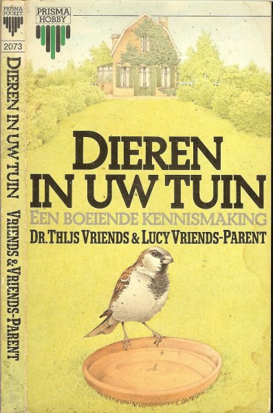 Vriends, Dr. Thijs & Vriends-Parent, Lucy - Dieren in uw tuin. Een boeiende kennismaking
