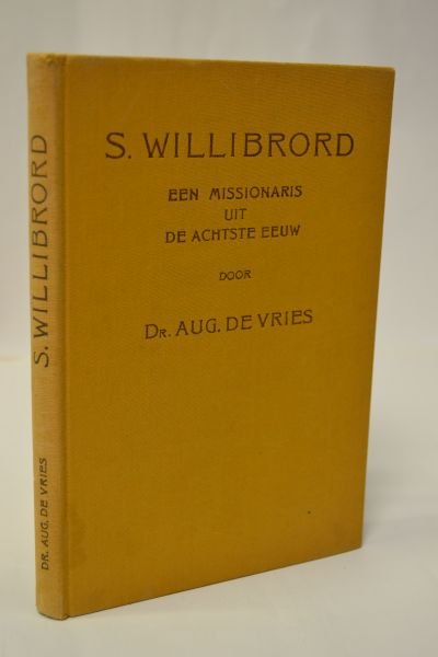 Vries, Dr. Aug. de - Zeldzaam - S. Willibrord. Een missionaris uit de achtste eeuw (2 foto's)
