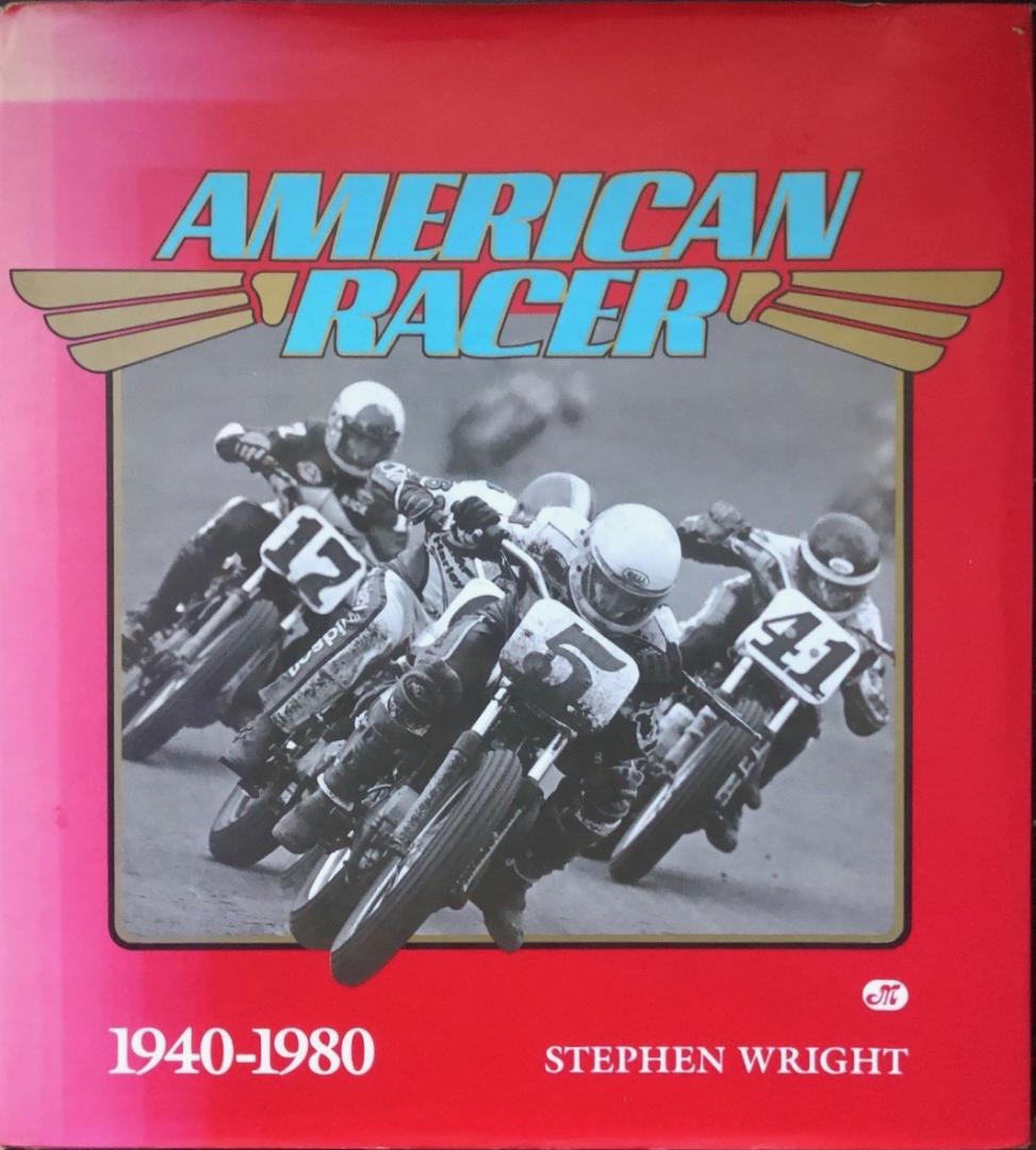 Stephen Wright - American Racer 1940-1980