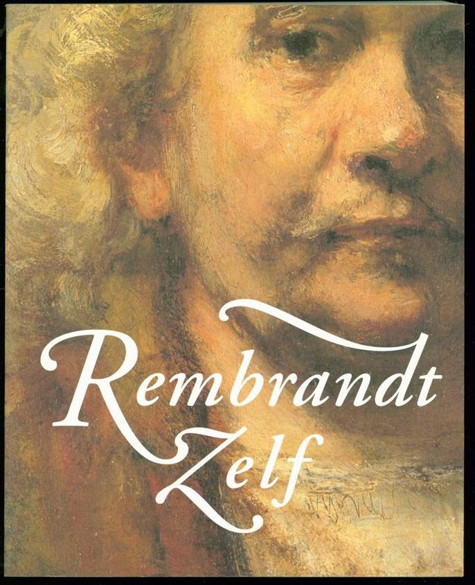 White, C. & Buvelot Q. (red.) - Rembrandt zelf