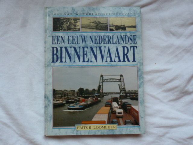 Loomeijer, Frits R - Een eeuw Nederlandse binnenvaart