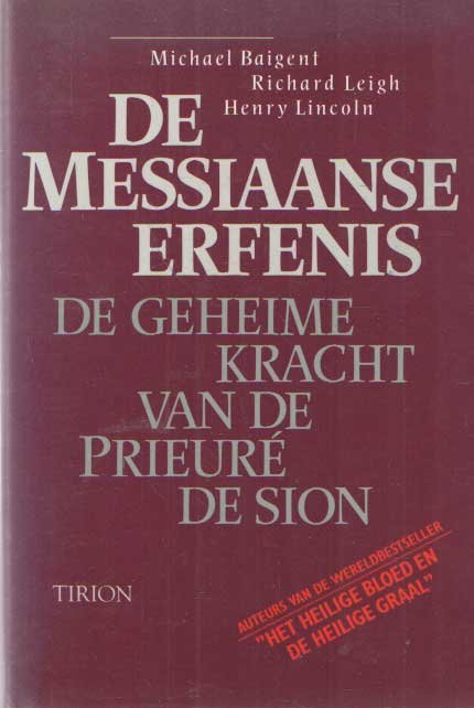 Baigent, Michael; Richard Leigh & Henry Lincoln - De messiaanse erfenis
