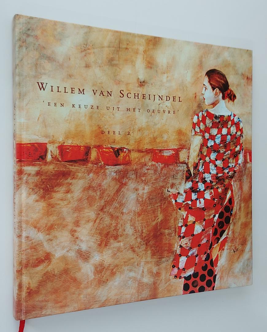 Scheijndel, W.J. van - Willem van Scheijndel. Een keuze uit het oeuvre DEEL 2