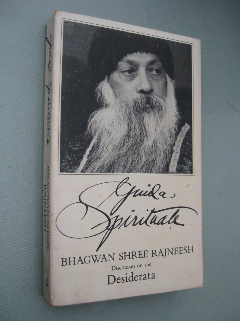 Bhagwan Shree Rajneesh - Guida Spirituale. Discourses on the Desiderata.