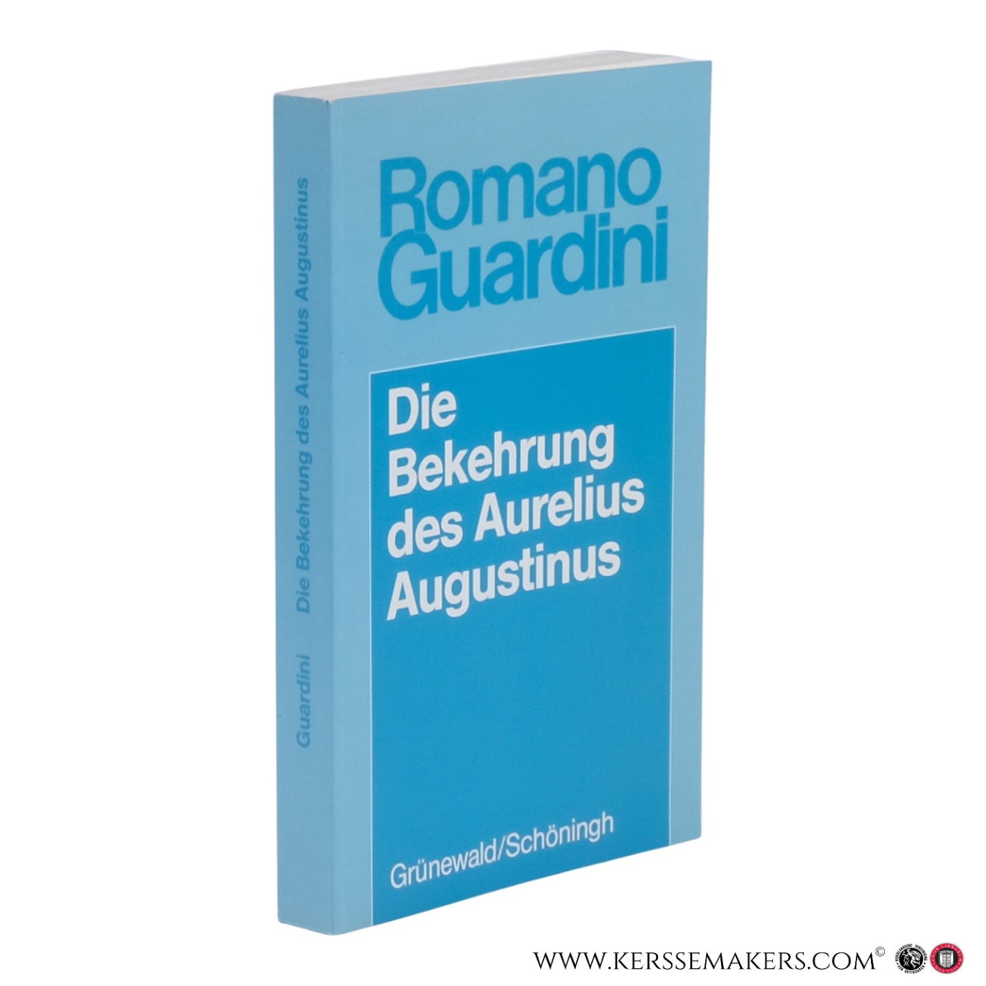 Guardini, Romano. - Die Bekehrung des Aurelius Augustinus. Der innere Vorgang in seinen Bekenntnissen.
