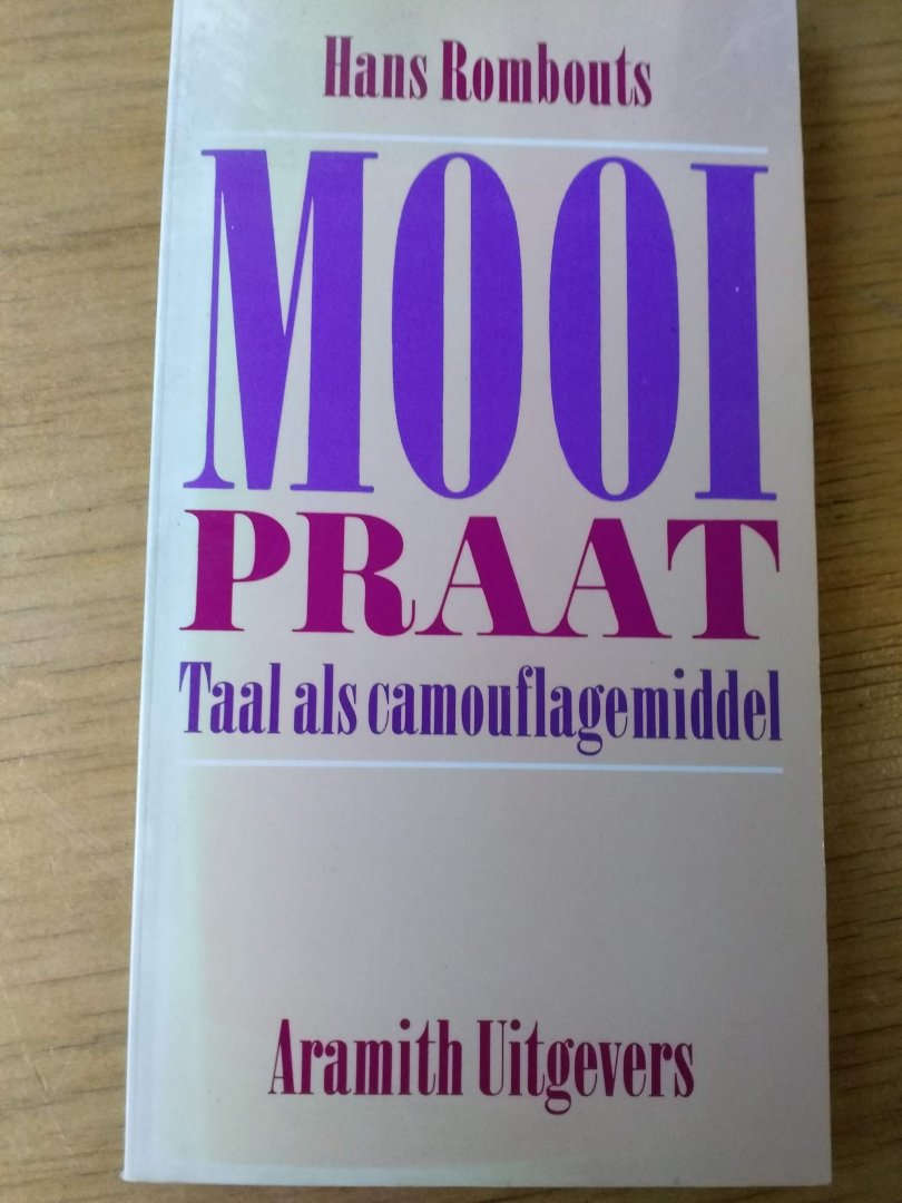 Rombouts, Hans - Mooi Praat (Taal als camouflagemiddel)
