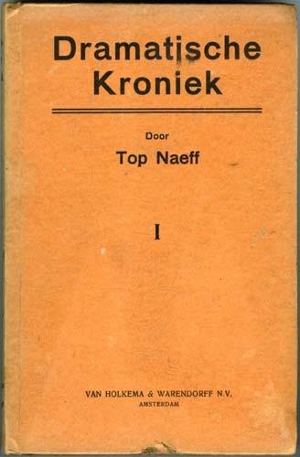 Naeff, Top - Dramatische Kroniek I en II