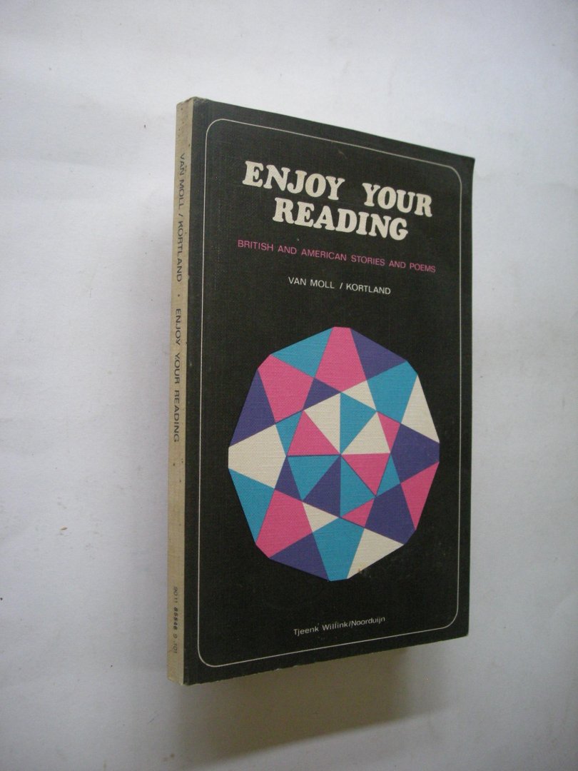 Moll, H.J.van, en Kortland, N. - Enjoy your reading. British and American Stories and Poems. + losse Vocabulary 24 pp.