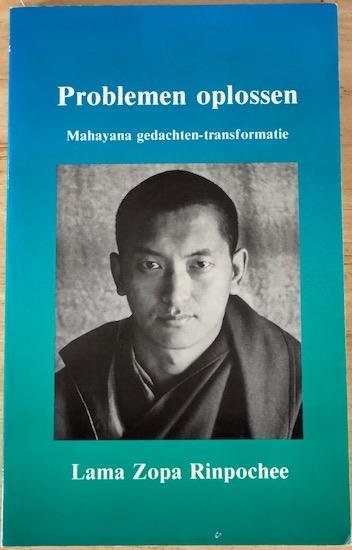 Zopa Rinpoche, Lama - PROBLEMEN OPLOSSEN.  Mahayana gedachten-transformatie.