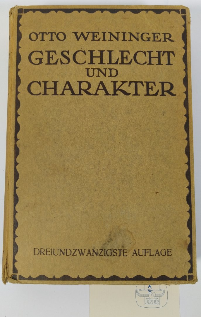 WEININGER, O. - Geschlecht und Charakter. Eine prinzipielle Untersuchung. Mit einem Bildnisse des Verfassers.