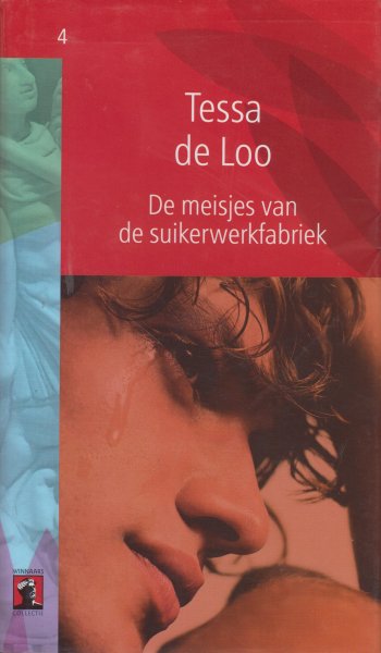 Loo, Tessa de (pseudoniem Tineke Duyvene de Wit - Bussum , 15 oktober 1946) - De meisjes van de suikerwerkfabriek. Verhalen.