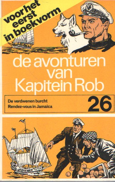 Kuhn, Peter - De avonturen van Kapitein Rob, deel 26: De verdwenen burcht. Rendez-vous in Jamaica