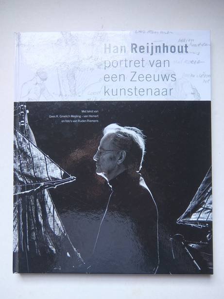 Gmelich Meijling- van Hemert, Gees R.. - Han Reijnhout; portret van een Zeeuws kunstenaar.
