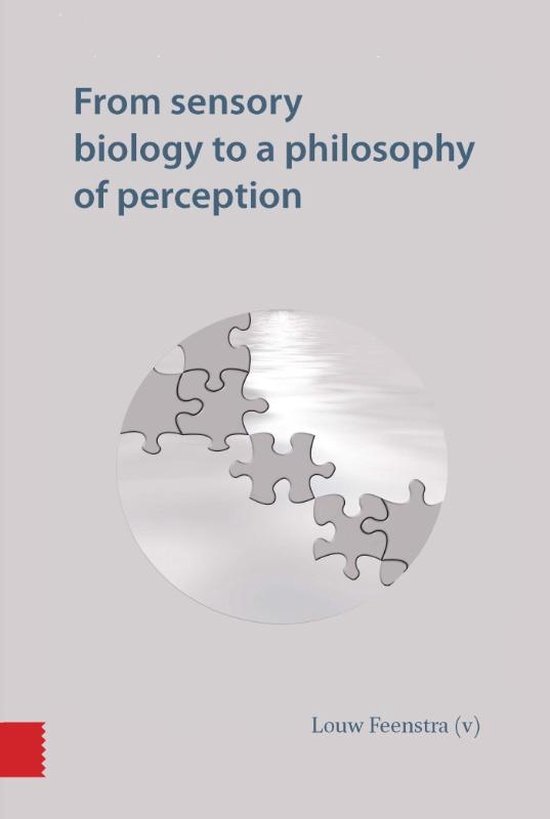 Feenstra, Leen - From sensory biology to a philosophy of perception