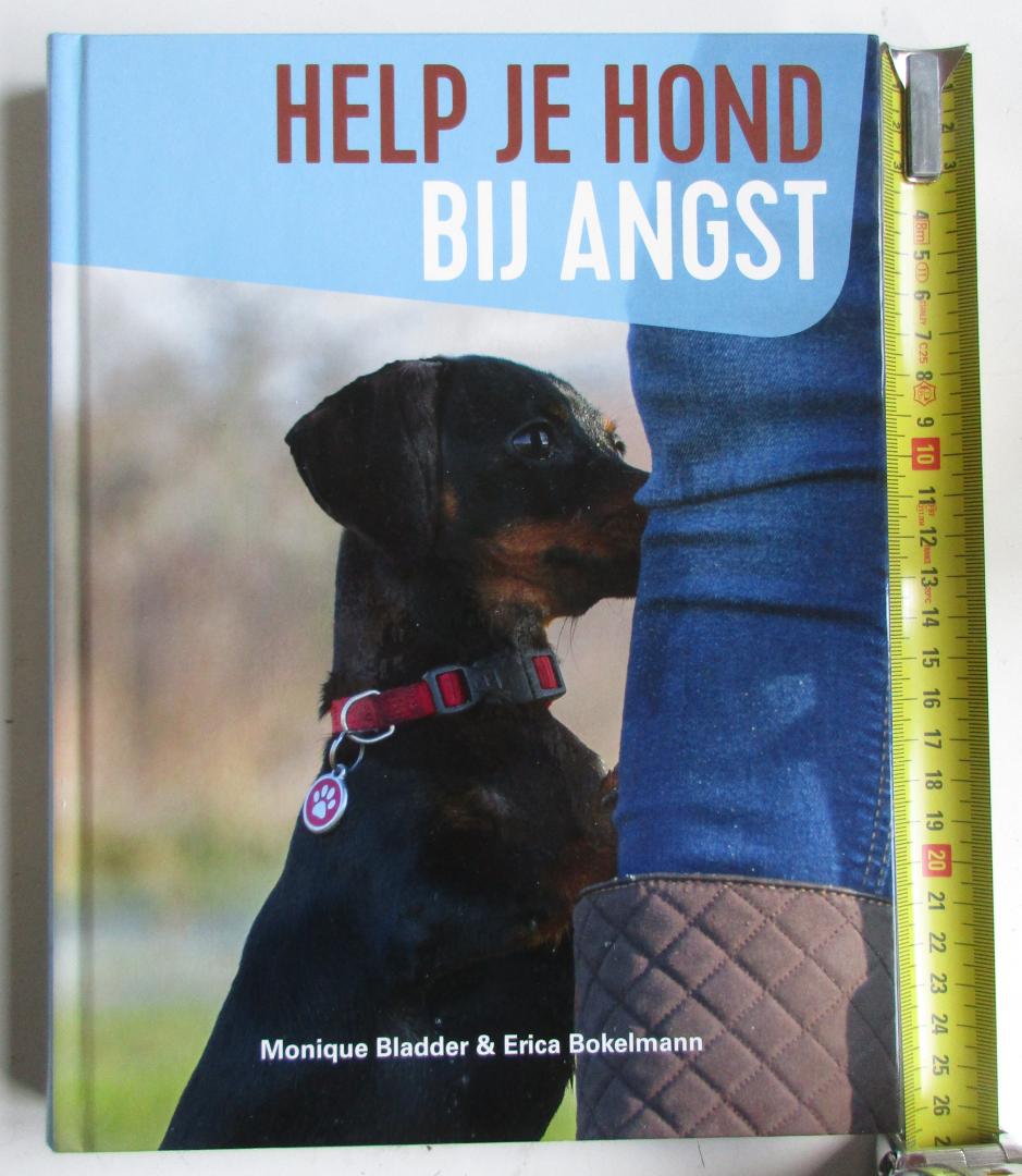 Bladder, Monique, Bokelmann, Erica - Help je hond bij angst / bij angst en onzekerheid