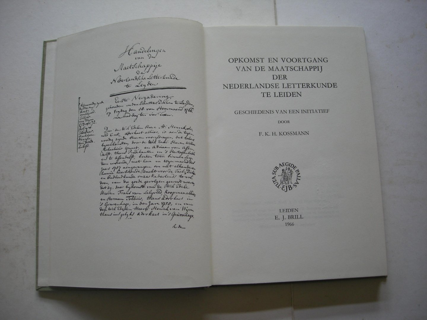 Kossmann, F.K.H. - Opkomst en voortgang van de maatschappij der Nederlandse Letterkunde te Leiden. Geschiedenis van een initiatief.