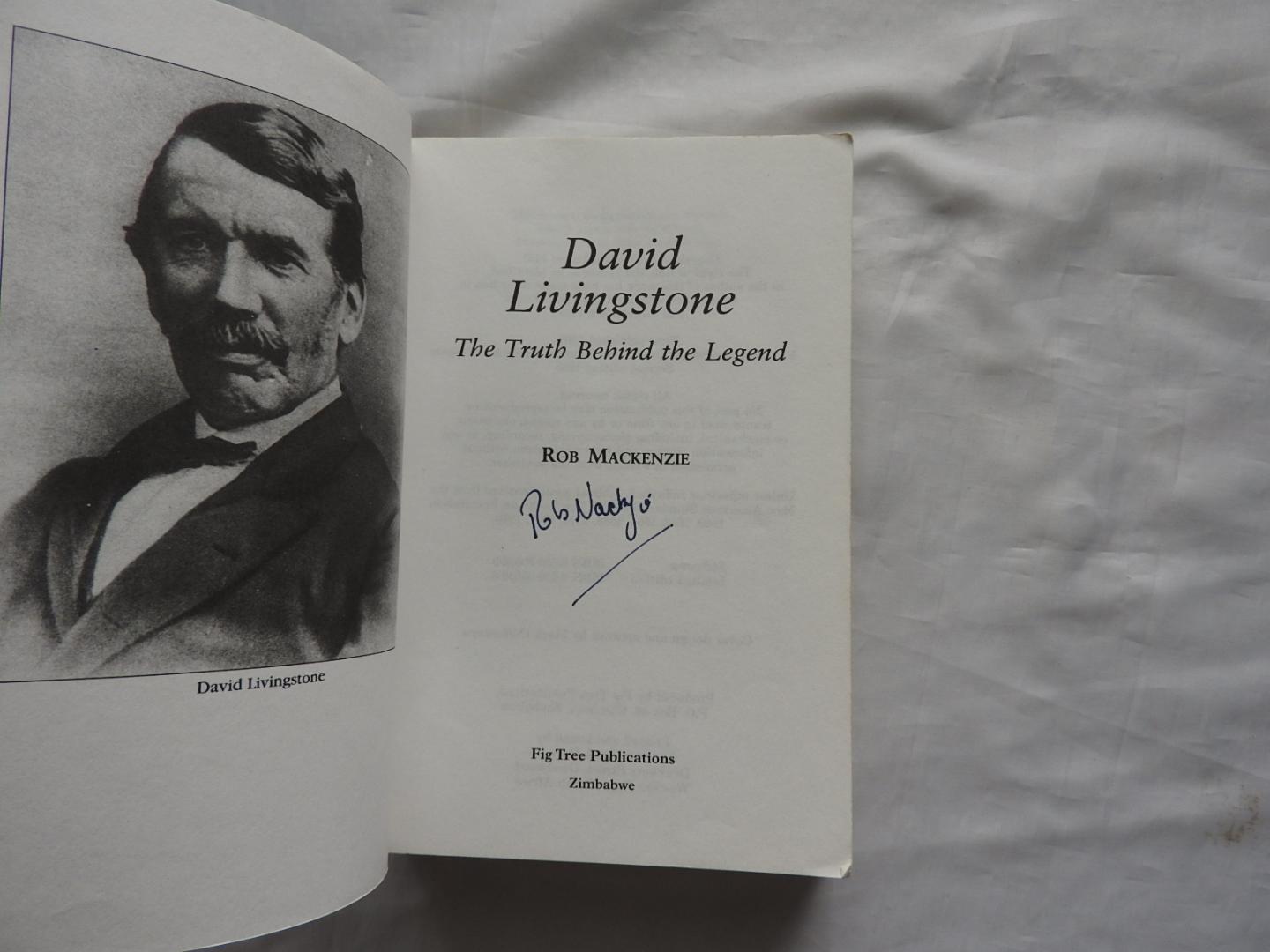 Mackenzie, Rob - David Livingstone - the truth behind the legend - SIGNED -