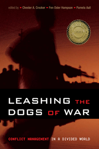 Crocker, Chester A., Hampson, Fen Osler, Aall, Pamela - Leashing the Dogs of War - Conflict Management in a Divided World