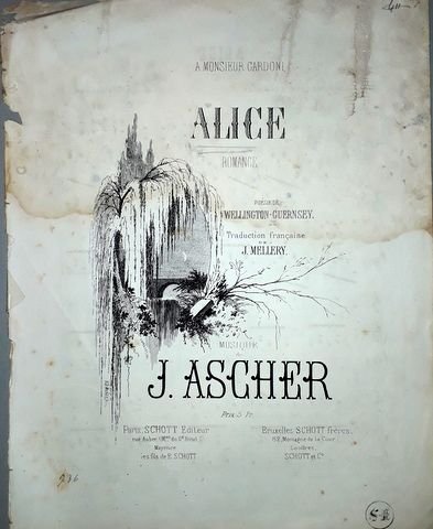 Ascher, Joseph: - Alice. Romance. Poésie de Wellington-Guernsey