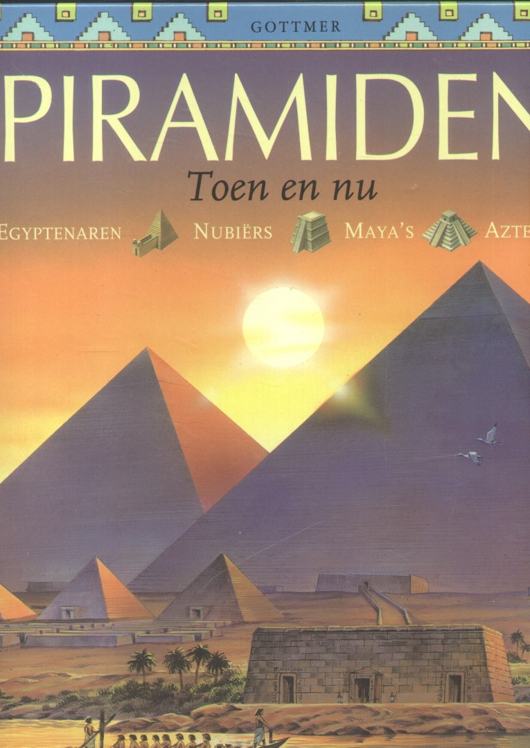 Millard, Anne - Piramiden toen en nu (Egyptenaren - Nubiërs - Maya's - Azteken)