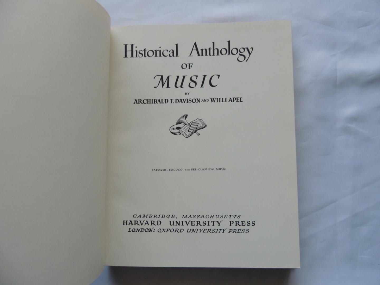 Archibald Thompson Davison, Willi Apel - Historical Anthology of Music Volume 1: Oriental, Medieval and Renaissance Music ---- Volume 2. Baroque, rococo and pre-classical music