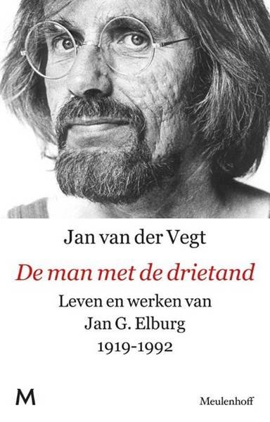VEGT, JAN VAN DER. - De man met de drietand. Leven en werk van Jan Elburg 1919-1992.