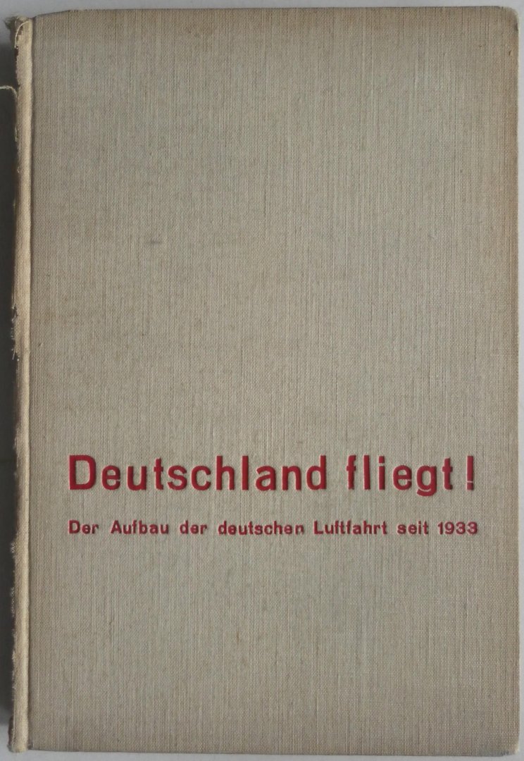 Malina J B - Deutschland fliegt! Der Aufbau der deutschen Luftfahrt seit 1933 Mit 26 Abbilddungen