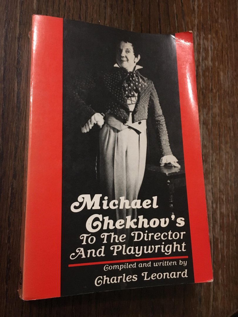 Charles Leonard - Michael Chekhov’s to the director And playwright