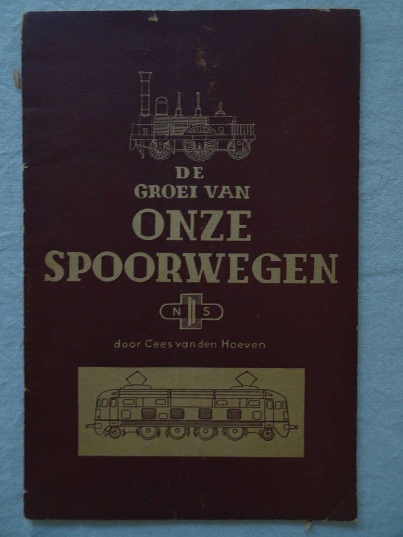 Hoeven, Cees van den. - De groei van onze spoorwegen.