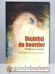 Dekker en Jos Douma (redactie), Wim - Dichtbij de hoorder --- Prediking en trends