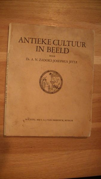 Zadoks-Josephus Jitta, prof.dr. A.N. - Antieke Cultuur in Beeld