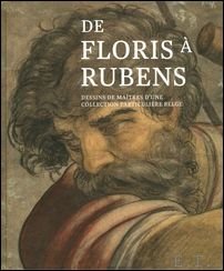 Hautekeete, Stefaan. - Floris a Rubens Dessins de maitres d'une collection Particuliere belge.