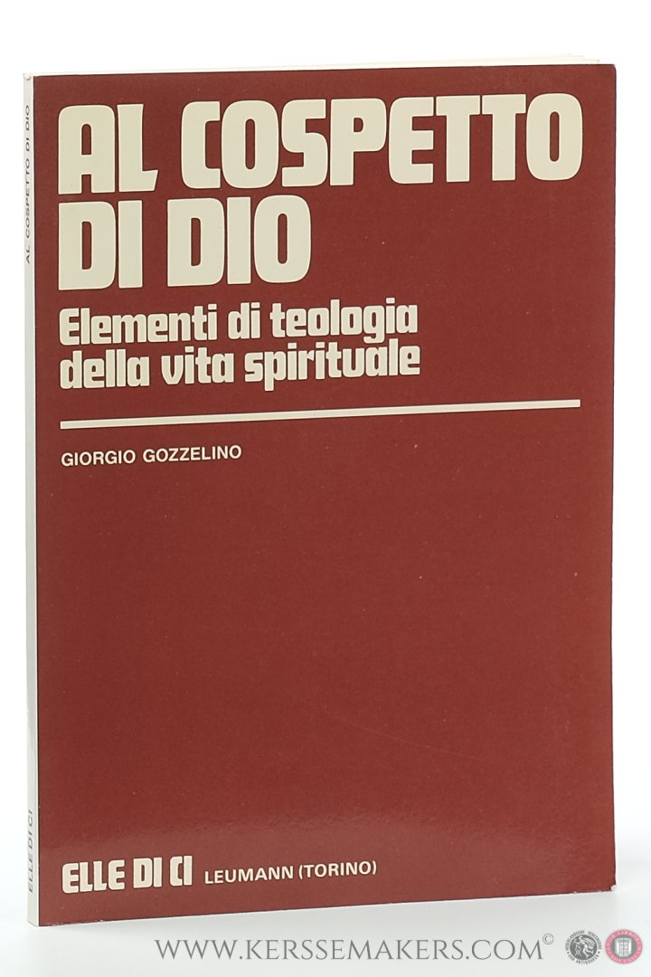 Gozzelino, Giorgio. - Al cospetto di Dio. Elementi di teologia della vita spirituale.