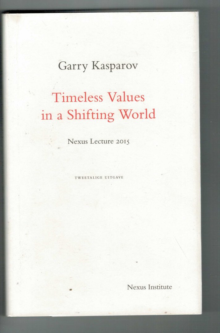 Kasparov, Garry - Timeless Values in a Shifting World 