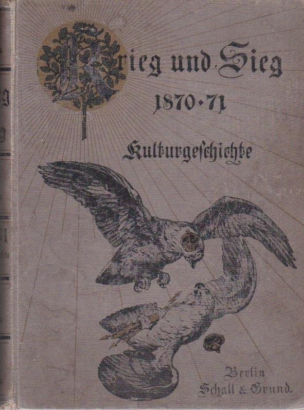 Pflugk-Harttung, J[ulius] von, Dr. - Krieg und Sieg 1870-71  Kulturgeschichte