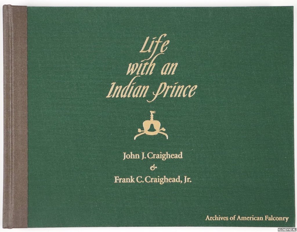 Craighead, J.J. & F.C. Craighead Jr. - Life with an Indian Prince. Journals of J.J. Craighead and F.C. Craighead Jr.: August 6, 1940 to April 11, 1941