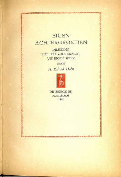 Holst, Adriaan. Roland - Eigen achtergronden; een inleiding tot en een voordracht uit eigen werk